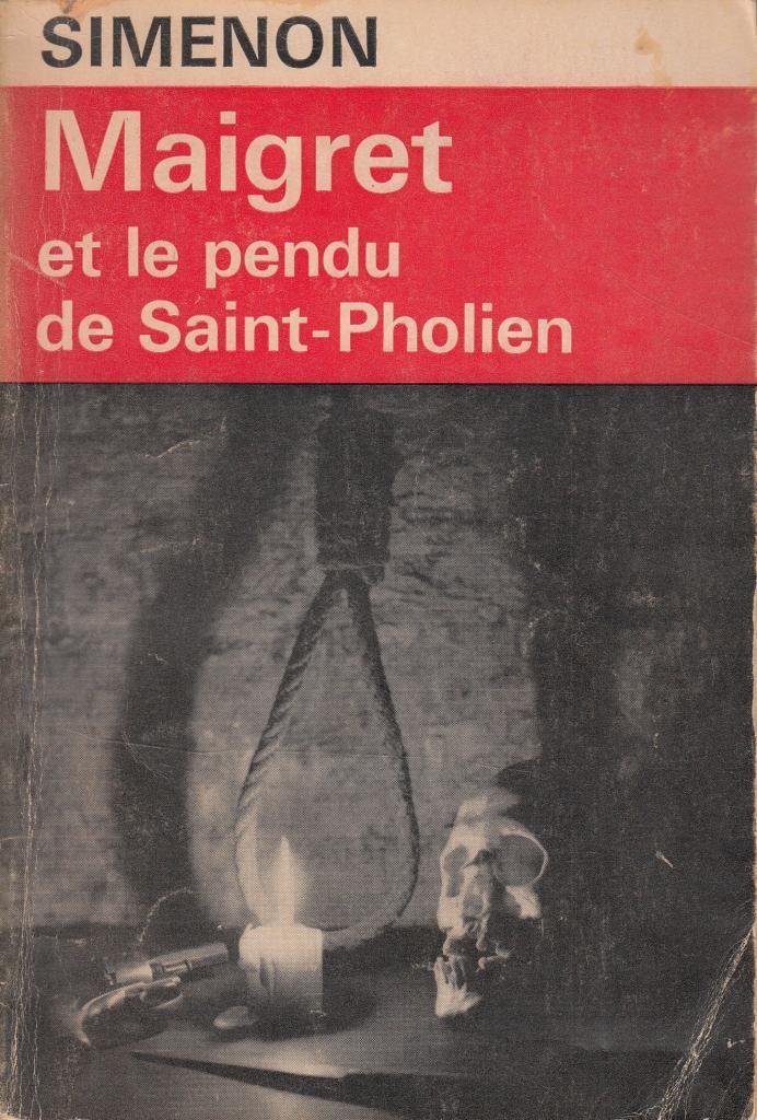Maigret et le pendu de Saint-Pholien. Edited by Geoffrey Goodall