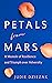 Petals from Mars by Judie Dziezak