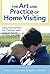 The Art and Practice of Home Visiting: Early Intervention for Children with Special Needs and Their Families by Ruth E. Cook (2009-02-28)