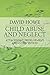[Child Abuse and Neglect: Attachment, Development and Intervention] [By: Howe, David] [August, 2005]