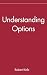 Understanding Options: 1st (First) Edition