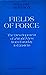 Fields of Force by William Berkson