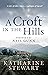A Croft in the Hills by Katharine Stewart