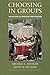 Choosing in Groups: Analytical Politics Revisited by Munger, Michael C.(January 12, 2015) Paperback