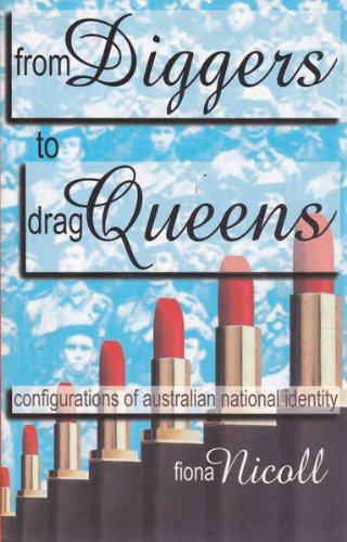 From Diggers to Drag Queens: Configurations of Twentieth Century Australian National Identity (Paperback)