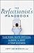 The Perfectionist's Handbook: Take Risks, Invite Criticism, and Make the Most of Your Mistakes [PERFECTIONISTS HANDBK] [Hardcover]
