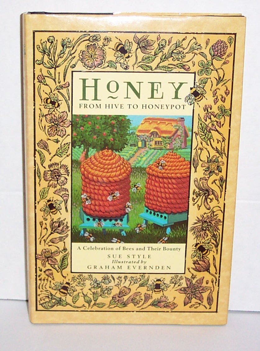 Honey: From Hive to Honeypot : A Celebration of Bees and Their Bounty (Hardcover)