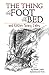 The Thing at the Foot of the Bed and Other Scary Tales by Maria Leach (2016-05-18)
