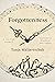 Forgottenness by Tanja Maljartschuk
