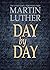 Day by Day with Martin Luther by Martin Luther (2015-09-01)