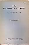 The Elizabethan Madrigal: A Comparative Study