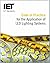 Code of Practice for the Application of LED Lighting Systems (Iet Standards) by The Institution of Engineering and Technology (2014-06-23)