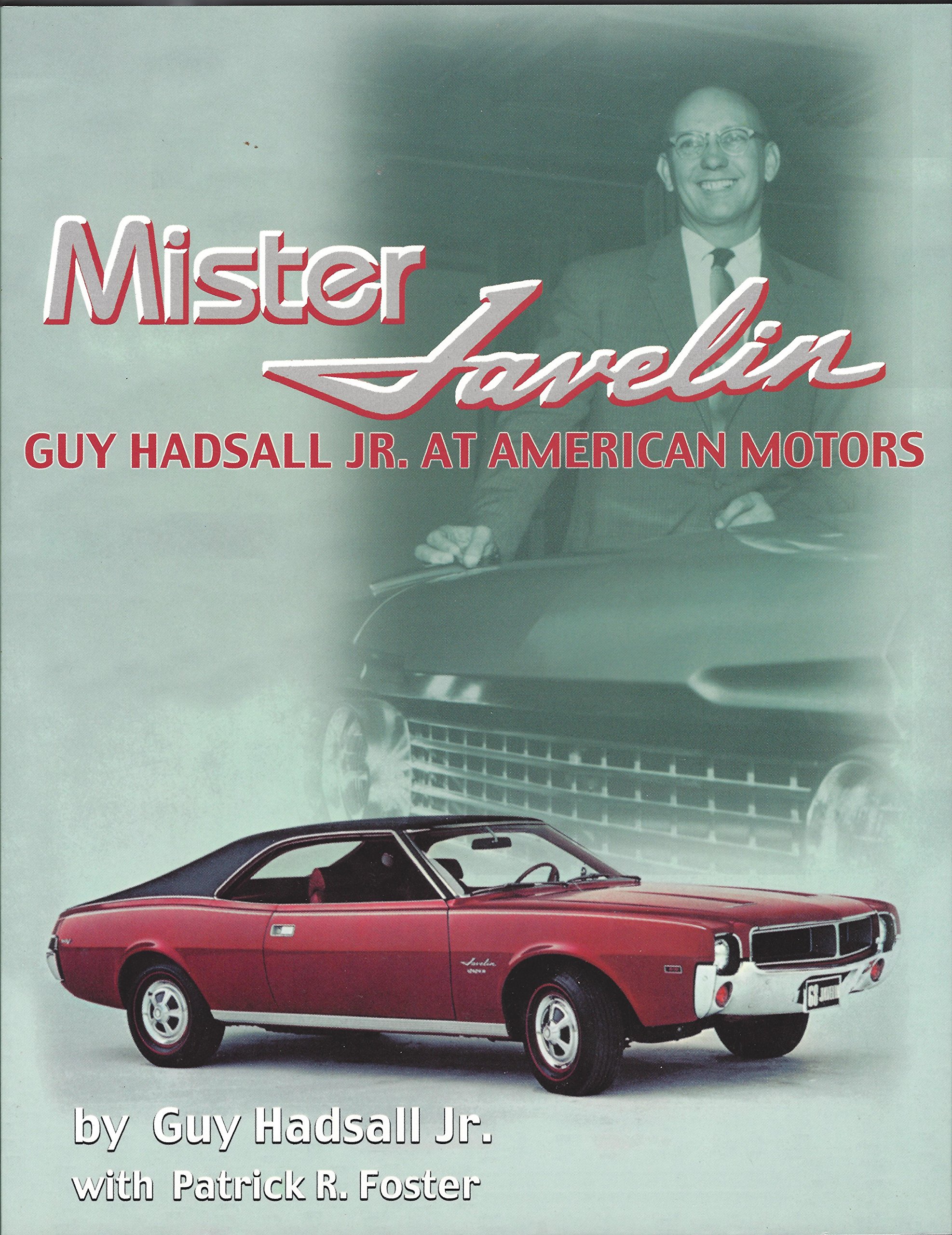 Mister Javelin: Guy Hadsall Jr. at American Motors (Paperback)