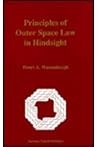Principles Of Outer Space Law In Hindsight