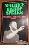 Maurice Bishop Speaks: The Grenada Revolution 1979-83