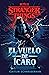 El vuelo de Ícaro (Stranger Things, #6)