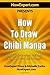 [ How to Draw Chibi Manga: Your Step-By-Step Guide to Drawing Chibi Manga Howexpert Press ( Author ) ] { Paperback } 2014