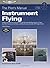 Instrument Flying: Instrument Rating Knowledge Exam, Checkride, and Instrument Proficiency Check Preparation (Pilot's Manual series, The) (2004-09-01)
