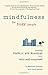 Mindfulness for Busy People: Turning from frantic and frazzled into calm and composed by Michael Sinclair (2014-06-30)