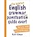 [(The Briefest English Grammar and Punctuation Guide Ever!)] [Author: Ruth Colman] published on (August, 2011)