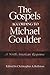 The Gospels According to Michael Goulder: A North American Response by Christopher A. Rollston (Editor) â€º Visit Amazon's Christopher A. Rollston Page search results for this author Christopher A. Rollston (Editor) (1-Sep-2002) Paperback