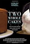 Two Whole Cakes by Lesley Kinzel (14-Jun-2012) Paperback