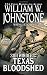 Texas Bloodshed by William W. Johnstone