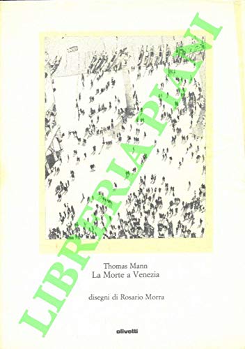 La morte a Venezia. Illustrazioni di Rosario Morra.
