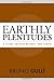 Earthly Plenitudes by Bruno Gulli by Bruno Gulli