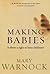 Making Babies: Is There a Right to Have Children? by Mary Warnock (2003-10-30)