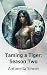 Taming a Tiger: Season Two