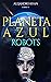 Planeta Azul I: Robots (Spanish Edition)