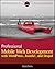 Professional Mobile Web Development with WordPress, Joomla! and Drupal by Pearce, James(April 12, 2011) Paperback