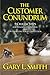 The Customer Conundrum by Gary L. Smith (2014-09-17)