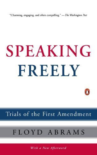 Speaking Freely: Trials of the First Amendment by Abrams, Floyd(April 4, 2006) Paperback