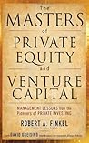 The Masters of Private Equity and Venture Capital 1st (first) edition