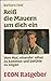 Reiss die Mauern um dich ein - Vom Mut, einander näher zu kom... by Barbara Fast
