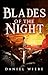 Blades of the Night by Daniel Wiebe