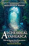 Alchemical Ayahua...