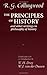 The Principles of History: And Other Writings in Philosophy of History by Collingwood, R. G. (2001) Paperback
