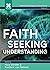 Faith seeking understanding...