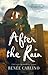 [After the Rain] (By: Renee Carlino) [published: November, 2014]