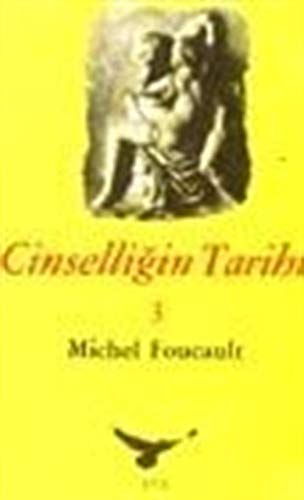 Cinselligin tarihi. Vol. 3. [= Histoire de la sexualite: La volonte de savoir]. Translated by Hülya Tufan.