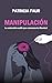 Manipulación by Patricia Faur