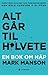 Alt går til h*lvete - En bok om håp