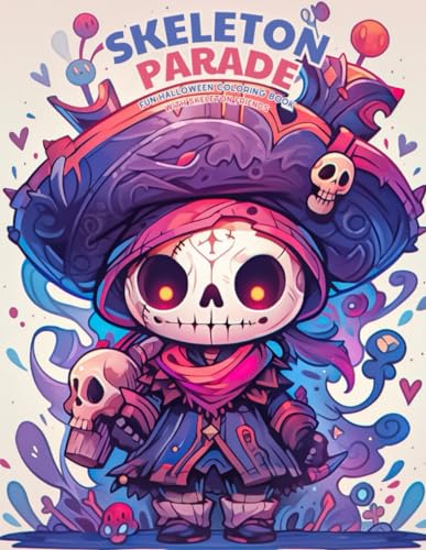 Skeleton Parade: Fun Halloween Coloring Book With Skeleton Friends: Unleash Your Creativity and Join the Spooky Spectacle! 50 Playful Skeleton Coloring Pages for Kids. (Adorable Halloween Adventures)