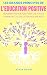 les Grands Principes de L'éducation Positive  by Kevin Devin