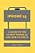 Iphone 15: A Guide To The Latest Iphone 15 And How To Use It