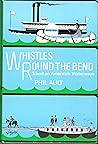 Whistles Round the Bend: Travel on America's Waterways