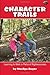 By Marilyn Boyer Character Trails- Learning to Walk in Paths of Righteousness (First) [Hardcover]